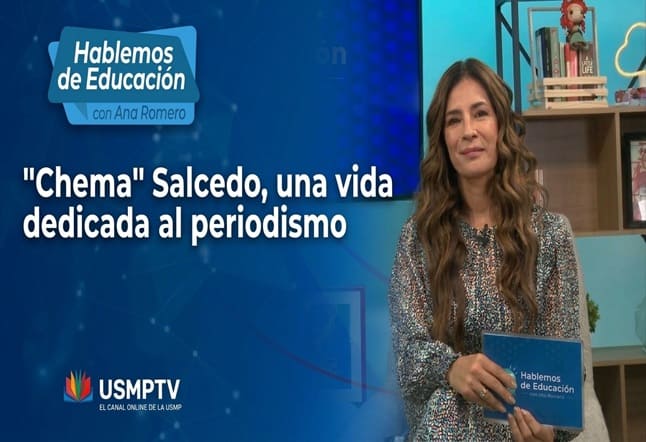 Hablemos de Educación: “Chema” Salcedo, una vida dedicada al periodismo